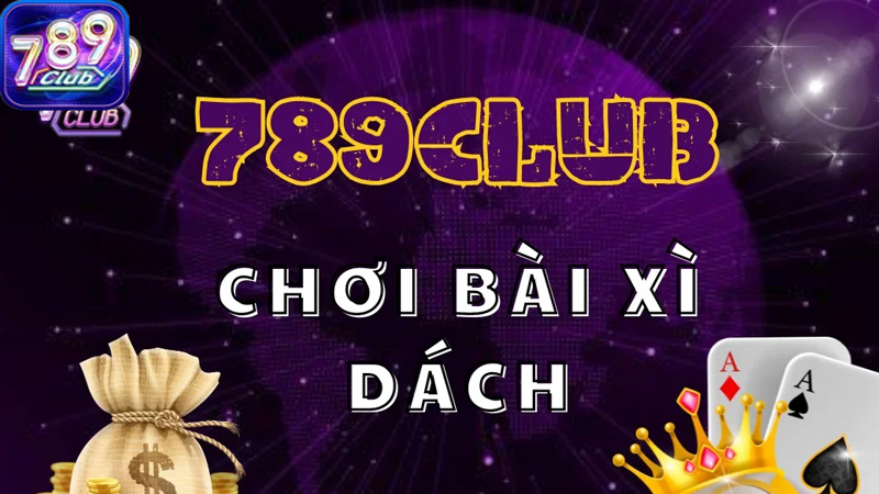 Xì Dách 789Club là một trò chơi bài phổ biến ở Việt Nam